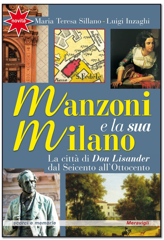 M.T.-Sillano-L.-Inzaghi-Manzoni-e-la-sua-Milano La Milano di Alessandro Manzoni con Visite Guidate per Tutti