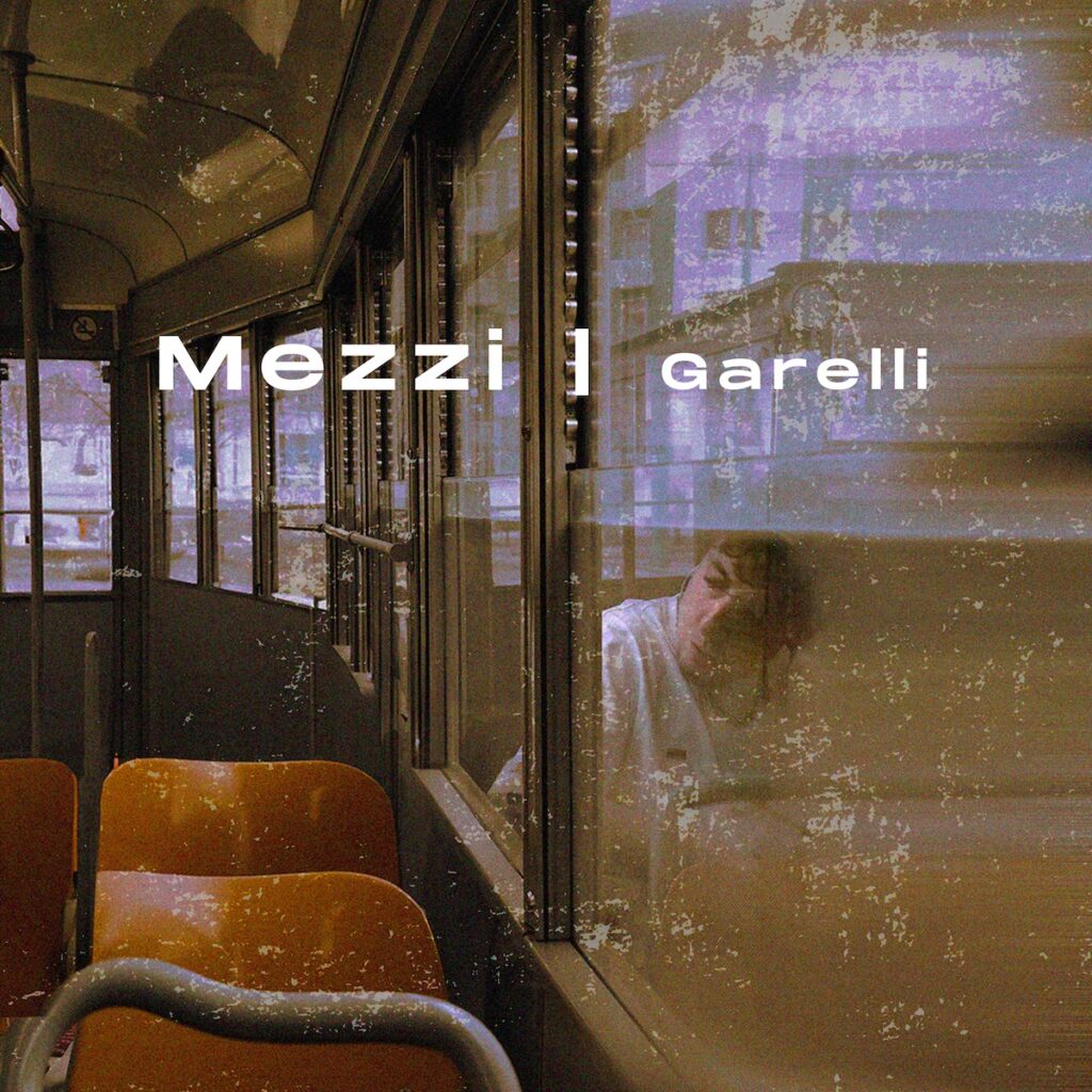 COVER-MEZZI-linea-uno-1024x1024 Garelli e il nuovo singolo MEZZI linea uno, un brano introspettivo