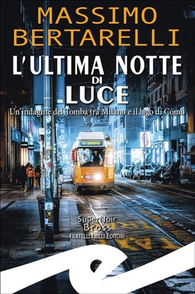 bertarelli Libri, l’ultima notte di luce di Massimo Bertarelli